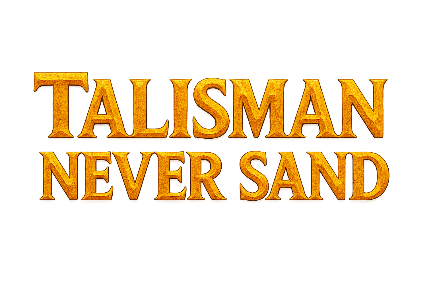 Talisman Never Sand